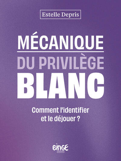 Mécanique du privilège blanc - Comment l'identifier et le déjouer ?