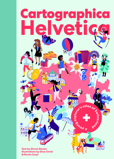 Cartographica Helvetica (ENGLISH) - A young explorer's atlas of Switzerland