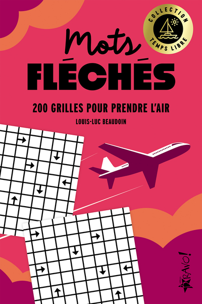 Temps libre - Mots fléchés - 200 grilles pour prendre l'air