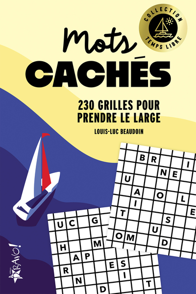 Temps libre - Mots cachés - 230 grilles pour prendre le large