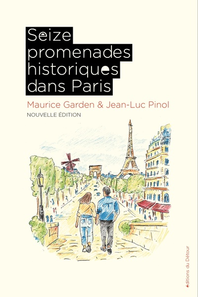 Seize promenades historiques dans Paris - Nouvelle édition