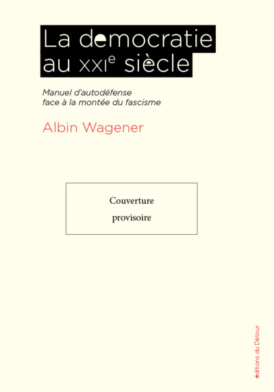 La démocratie au XXIe siècle - Manuel d'autodéfense face à la montée du fascisme
