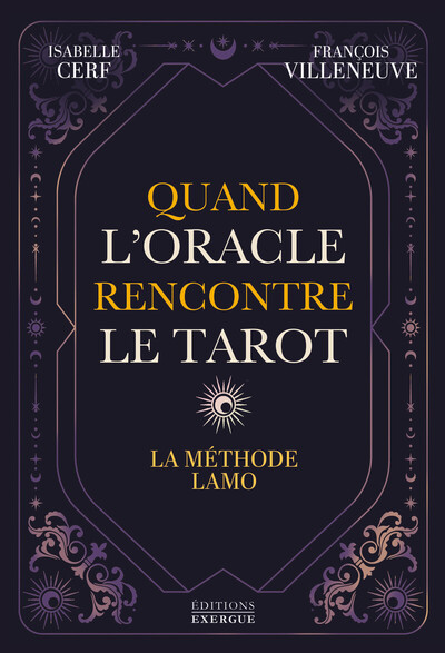 Quand l'Oracle rencontre le Tarot - La méthode LAMO