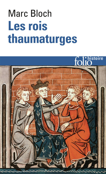 Les rois thaumaturges - Étude sur le caractère surnaturel attribué à la puissance royale, particulièrement en France et en Angleterre