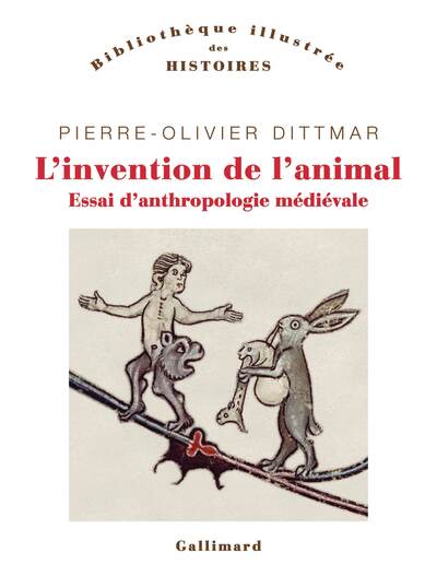 L'invention de l'animal - Essai d'anthropologie médiévale