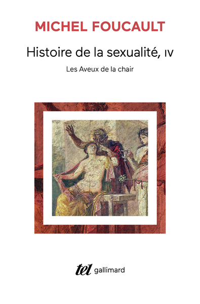 Histoire de la sexualité - Les aveux de la chair
