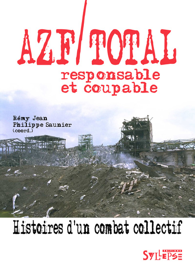 AZF/Total, responsable et coupable - Histoires d'un combat collectif