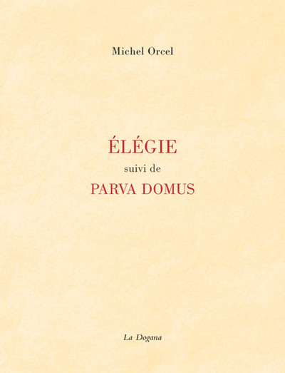 Élégie suivi de Parva Domus