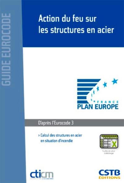 Action du feu sur les structures en acier - Calcul des structures en acier en situation d'incendie. D'après l'Eurocode 3.