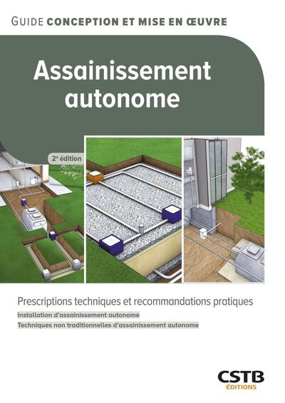 Assainissement autonome - Prescriptions techniques et recommandations pratiques - Installation d'assainissement autonome - Techniques non traditionnelles d'assainissement autonome