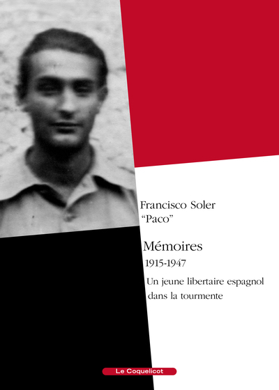 Mémoires, 1915-1947 - Un jeune libertaire espagnol dans la tourmente