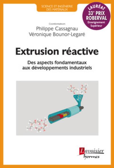 Extrusion réactive - Des aspects fondamentaux aux développements industriels
