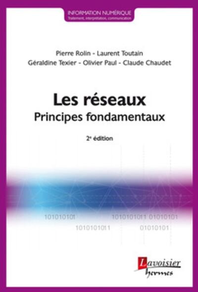 Les réseaux, 2° Éd. - Principes fondamentaux