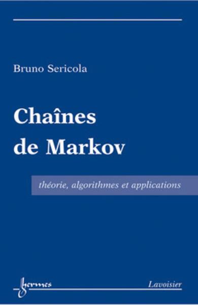 Chaînes de Markov - Théorie, algorithmes et applications