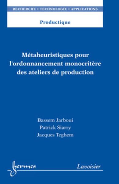 Métaheuristiques pour l'ordonnancement monocritère des ateliers de production