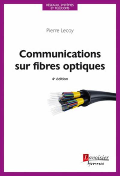 Communications sur fibres optiques (4° Éd.)