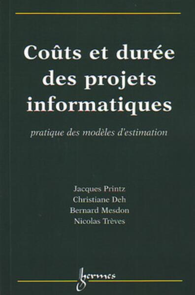 Coûts et durée des projets informatiques - pratique des modèles d'estimation