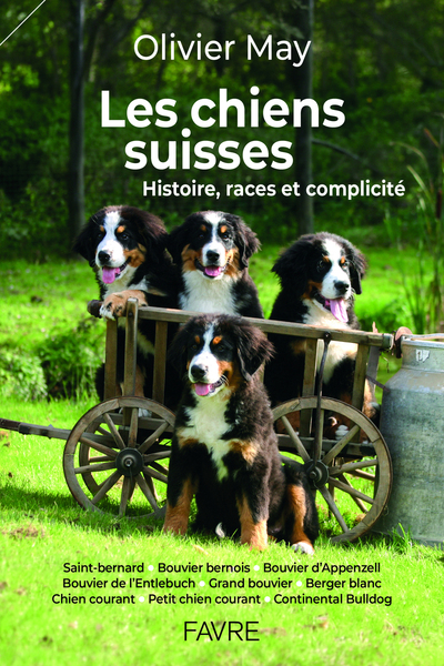 Les chiens suisses - Histoire, races et complicité