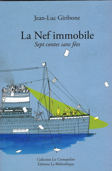La Nef immobile - Sept contes sans fées