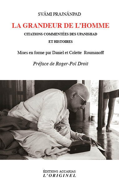 La grandeur de l'homme - Citations commentées des Upanishad et histoires