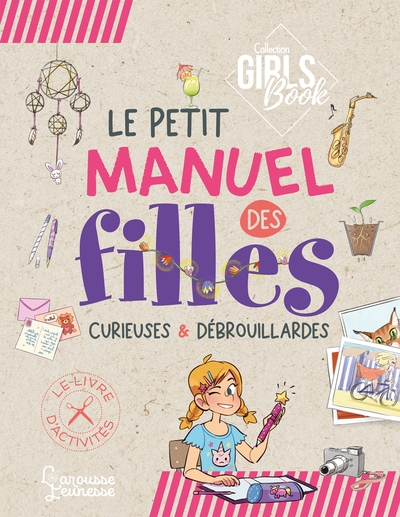 Le Girl's Book - Le petit manuel des filles curieuses et débrouillardes