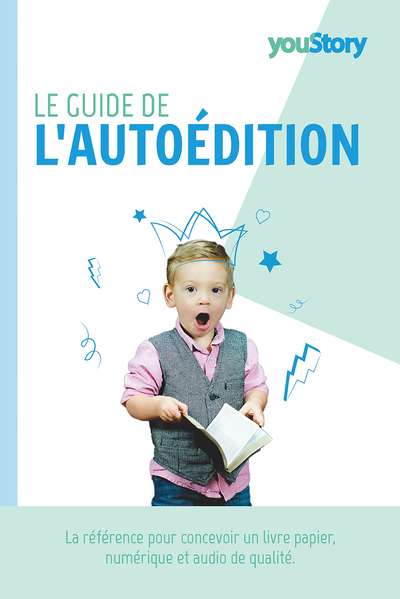 Le guide de l'autoédition - La référence pour concevoir, publier et promouvoir un livre de qualité professionnelle