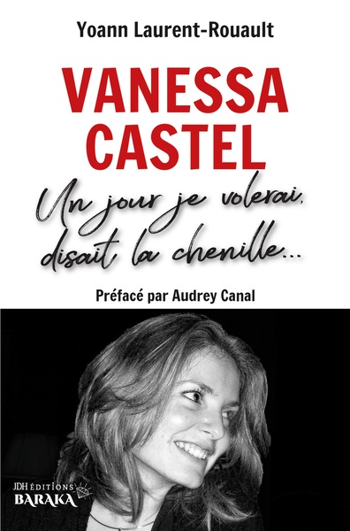 Biographie de Vanessa Castel - Un jour je volerai, disait la chenille...