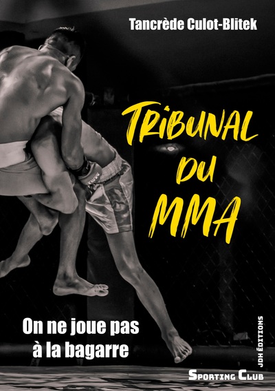Tribunal du MMA - On ne joue pas à la bagarre