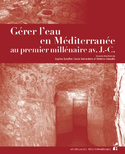 Gérer l'eau en méditerranée au premier millénaire avant j.-c. - POLITIQUES ET TECHNIQUES HYDRAULIQUES