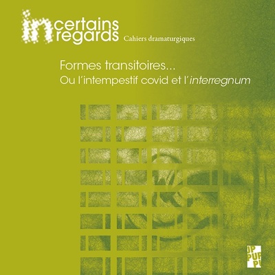 Formes transitoires... - ou l'intempestif covid et l'interregnum