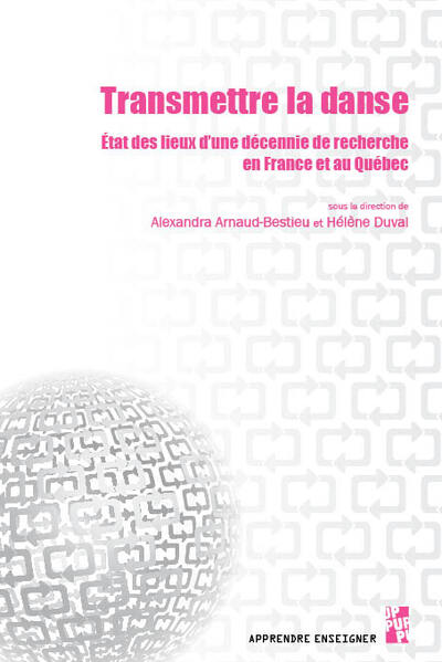 Transmettre la danse - État des lieux d’une décennie de recherche en France et au Québec