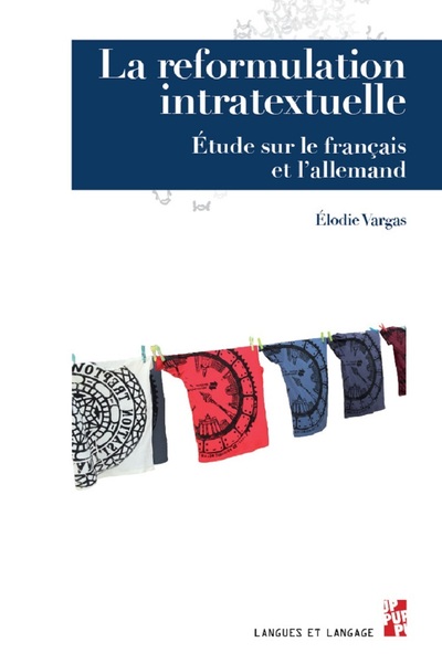 La reformulation intratextuelle - Étude sur le français et l'allemand