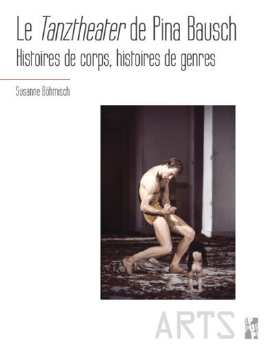 Le Tanztheater de Pina Bausch - Histoires de corps, histoires de genres