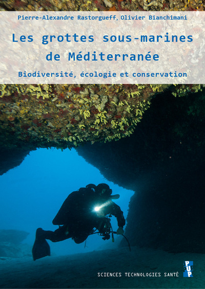 Les grottes sous-marines de Méditerranée - Biodiversité, écologie et conservation
