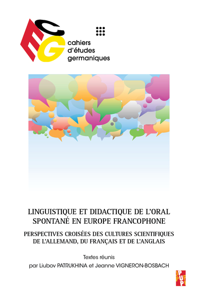 Linguistique et didactique de l’oral spontané en Europe francophone - Perspectives croisées des cultures scientifiques de l’allemand, du français et de l’anglais