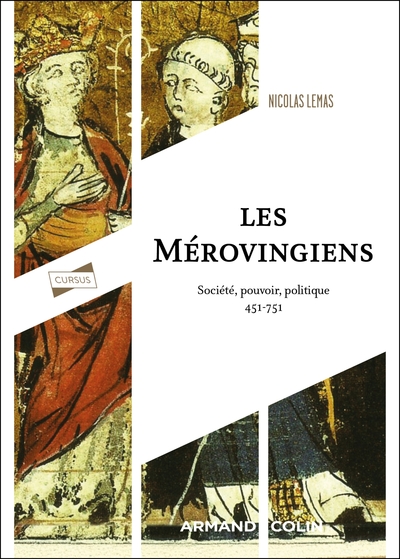 Les Mérovingiens - Société, pouvoir, politique