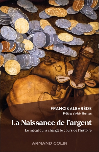 La Naissance de l'Argent - Le métal qui a changé le cours de l'histoire