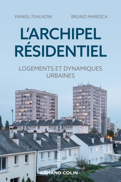 L'archipel résidentiel - Logements et dynamiques urbaines