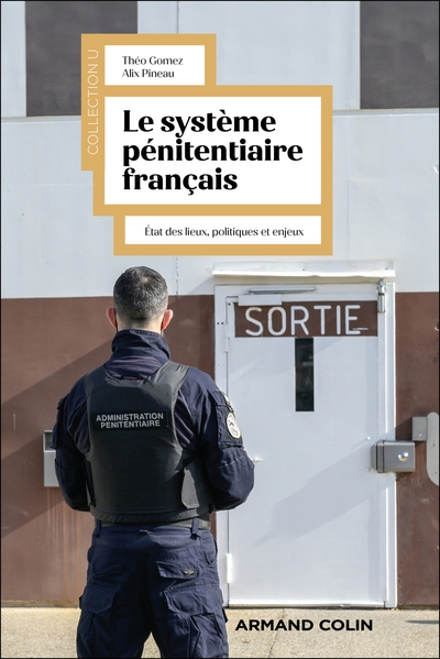 Le système pénitentiaire français - Politique, état des lieux et enjeux