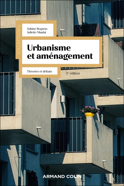 Urbanisme et aménagement - 2e éd. - Théories et débats