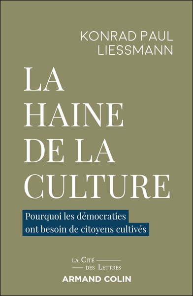 La haine de la culture - Pourquoi les démocraties ont besoin de citoyens cultivés