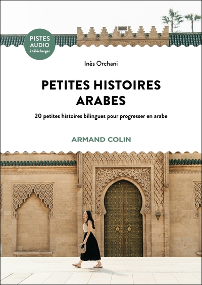 Petites histoires arabes - 20 petites histoires bilingues pour progresser en arabe