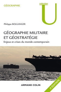 Géographie militaire et géostratégie. 2e édition - Enjeux et crises du monde contemporain