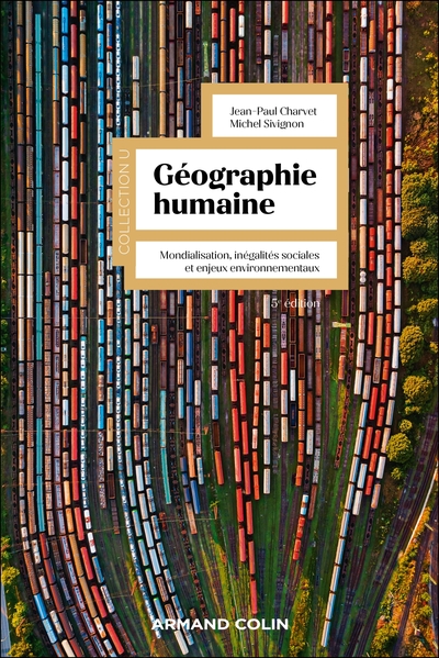 Géographie humaine - 5e éd. - Mondialisation, inégalités sociales et enjeux environnementaux