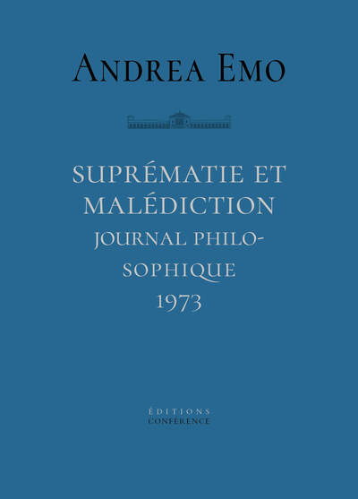 Suprématie et malédiction. Journal philosophique 1973