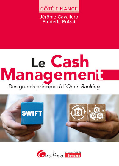 Le Cash Management - Des grands principes à l'Open Banking