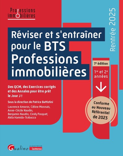 Réviser et s'entraîner pour le BTS Professions immobilières - Des QCM, des Exercices corrigés et des Annales pour être prêt le Jour J. Conforme au Nouveau référentiel 2023