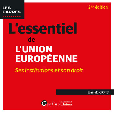 L'essentiel de l'Union européenne - Ses institutions et son droit
