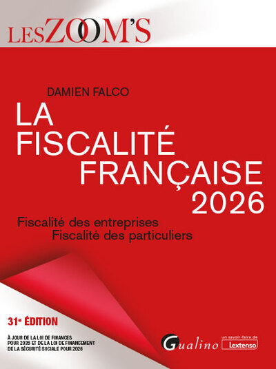 La fiscalité française 2026 - Fiscalité des entreprises - Fiscalité des particuliers