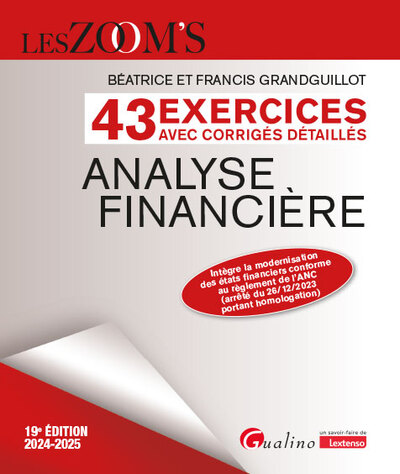 Analyse financière - 43 exercices avec corrigés détaillés - Intègre la modernisation des états financiers conforme au règlement de l'ANC